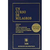 Un curso de milagros. Texto. Libro de ejercicios. Manual para el maestro
